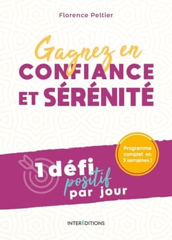 Gagnez en confiance et sérénité - 1 défi positif par jour - 1 défi positif par jour
