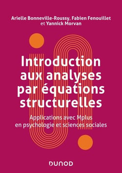 Introduction aux analyses par équations structurelles - Applications avec Mplus en psychologie et sciences sociales