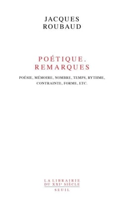 Poétique. Remarques. Poésie, mémoire, nombre, temps, rythme, contrainte, forme, etc. - Poésie, mémoire, nombre, temps, rythme, contrainte, forme, etc.