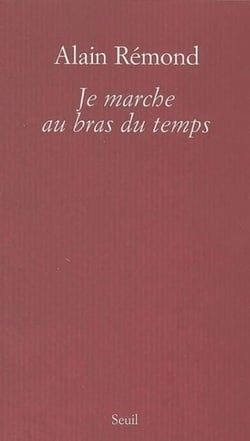 Je marche au bras du temps