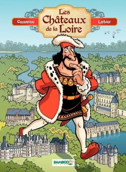 Les Châteaux de la Loire - Les Châteaux de la Loire