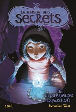 La Maison des secrets tome 4 - Une mystérieuse disparition
