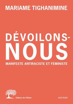 Dévoilons-nous - Manifeste antiraciste et féministe
