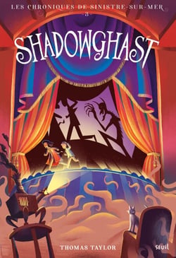 Shadowghast - Les Chroniques de Sinistre-sur-Mer, tome 3