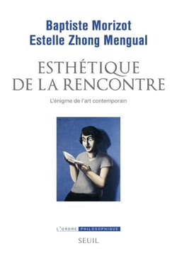 Esthétique de la rencontre - L'énigme de l'art contemporain