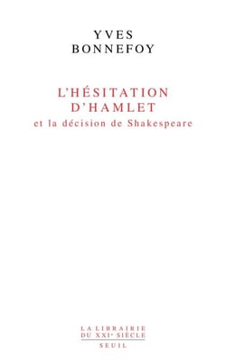L'Hésitation d'Hamlet et la Décision de Shakespeare