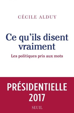 Ce qu'ils disent vraiment. Les politiques pris aux mots