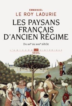Les Paysans français d'Ancien Régime. Du XIVe au XVIIIe siècle - Du XIVe au XVIIIe siècle