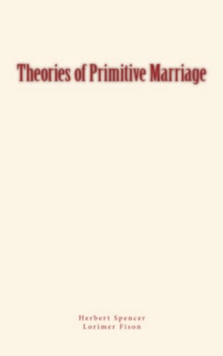 Theories of Primitive Marriage