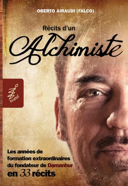 Récits d’un Alchimiste - Les années de formation extraordinaires du fondateur de Damanhur en 33 récits
