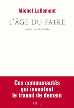 L'Âge du Faire. Hacking, travail, anarchie - Hacking, travail, anarchie