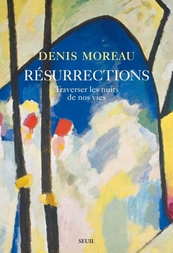Résurrections - Traverser les nuits de nos vies
