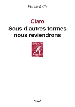 Sous d'autres formes nous reviendrons