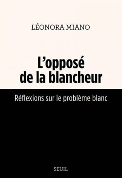 L'Opposé de la blancheur - Réflexions sur le problème blanc