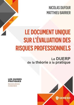 Le Document Unique sur l'Évaluation des Risques Professionnels - Le DUERP : de la théorie à la pratique