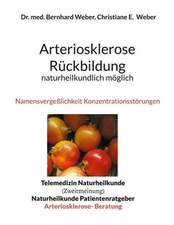 Arteriosklerose Rückbildung naturheilkundlich möglich - Namensvergeßlichkeit Konzentrationsstörungen