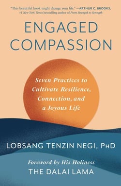 Engaged Compassion - Seven Practices to Cultivate Resilience, Connection, and a Joyous Life