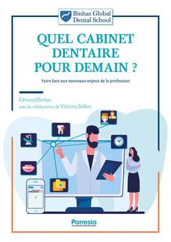 Quel cabinet dentaire pour demain ? - Faire face aux nouveaux enjeux de la profession
