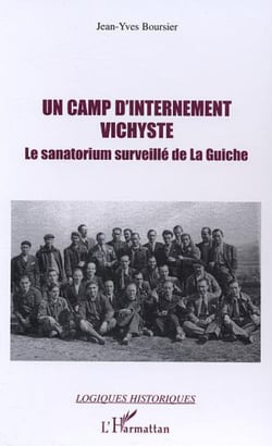 Un camp d'internement vichyste - Le sanatorium surveillé de La Guiche