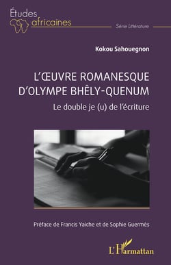 L’œuvre romanesque d’Olympe Bhêly-Quenum - Le double je (u) de l’écriture