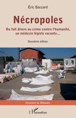 Nécropoles - Du fait divers au crime contre l’humanité, un médecin légiste raconte… Deuxième édition