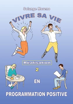 Vivre sa vie en Programmation Positive