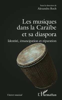 Les musiques dans la Caraïbe et sa diaspora - Identité, émancipation et réparation