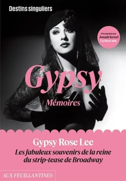 Gypsy Mémoires - Les fabuleux souvenirs de la reine du strip-tease de Broadway