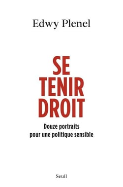 Se tenir droit - Douze portraits pour une politique sensible
