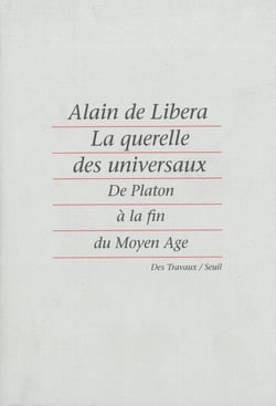 La Querelle des universaux. De Platon à la fin du Moyen Age