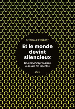 Et le monde devint silencieux - Comment l'agrochimie a détruit les insectes