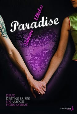 Deux destins brisés, un amour hors norme . Paradise, tome 1 - Deux destins brisés, un amour hors norme