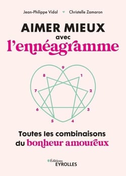 Aimer mieux avec l'ennéagramme - Toutes les combinaisons du bonheur amoureux