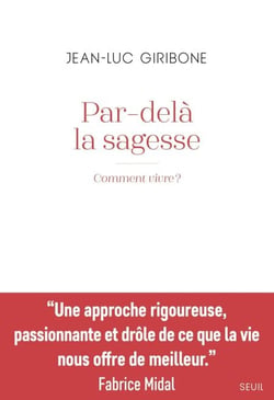 Par-delà la sagesse - Comment vivre ?