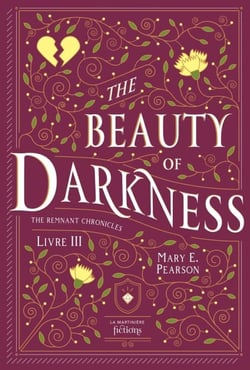 The Beauty of Darkness - The Remnant Chronicles, tome 3