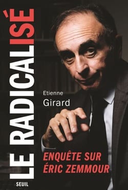 Le Radicalisé - Enquête sur Éric Zemmour