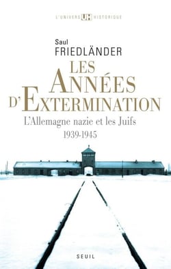 Les Années d'extermination. L'Allemagne nazie et les Juifs (1939-1945) - L'Allemagne nazie et les Juifs (1939-1945)