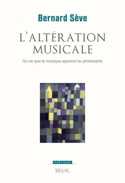 L'Altération musicale. Ou ce que la musique apprend au philosophe - Ou ce que la musique apprend au philosophe