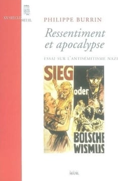 Ressentiment et Apocalypse. Essai sur l'antisémitisme nazi - Essai sur l'antisémitisme nazi