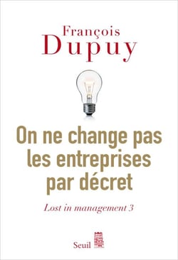 On ne change pas les entreprises par décret - Lost in management vol. 3
