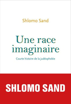 Une race imaginaire - Courte histoire de la judéophobie