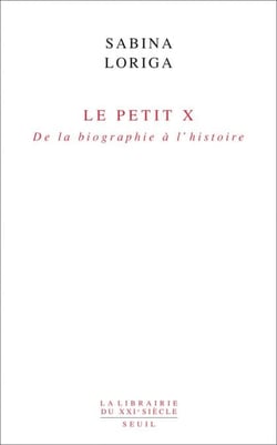 Le Petit x. De la biographie à l'histoire - De la biographie à l'histoire