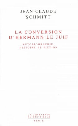 La Conversion d'Hermann le Juif. Autobiographie, histoire et fiction