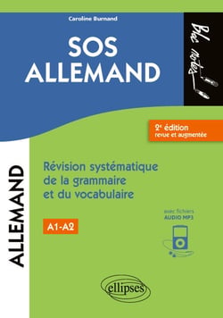 SOS allemand - Révision systématique de la grammaire et du vocabulaire - Niveau 1 (A1) - 2e édition revue et augmentée (fichiers audio)