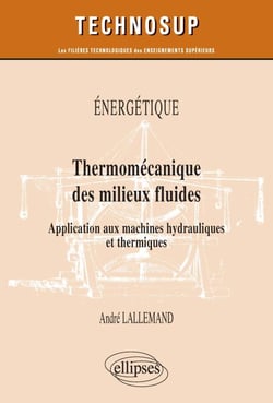 Énergétique - Thermomécanique des milieux fluides - Application aux machines hydrauliques et thermiques