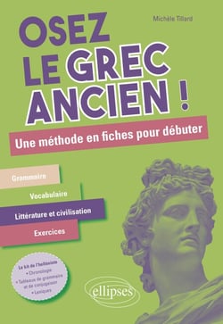 Osez le grec ancien. Une méthode en fiches pour débuter