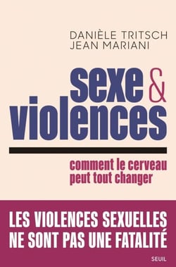 Sexe et violences - Comment le cerveau peut tout changer