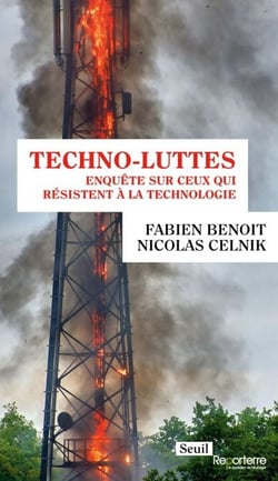 Techno-luttes - Enquête sur ceux qui résistent à la technologie