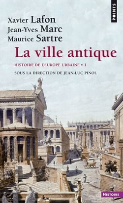 Ville antique (La) - Histoire de l'Europe urbaine