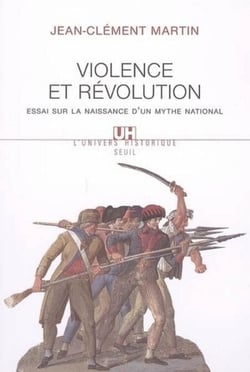 Violence et révolution. Essai sur la naissance d'un mythe national - Essai sur la naissance d'un mythe national